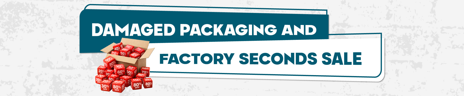 Damaged Packaging & Factory Seconds Banner