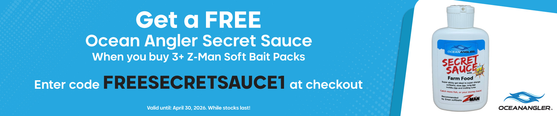 Buy 3+ Z-Man Soft Bait Packs, get Free Ocean Angler Secret Sauce Banner