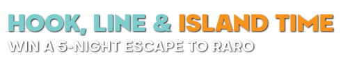Hook, line & island time - win a 5-night escape to Raro